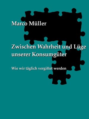 cover image of Zwischen Wahrheit und Lüge unserer Konsumgüter